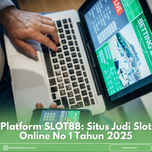 Platform SLOT88: Situs Judi Slot Online No 1 Tahun 2025
