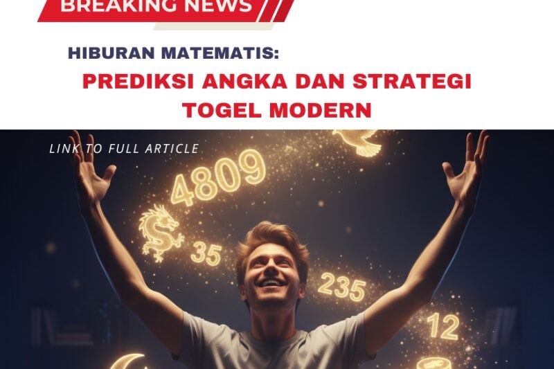 Hiburan Matematis: Prediksi Angka dan Strategi Togel Modern