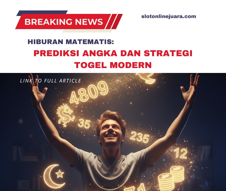 Hiburan Matematis: Prediksi Angka dan Strategi Togel Modern